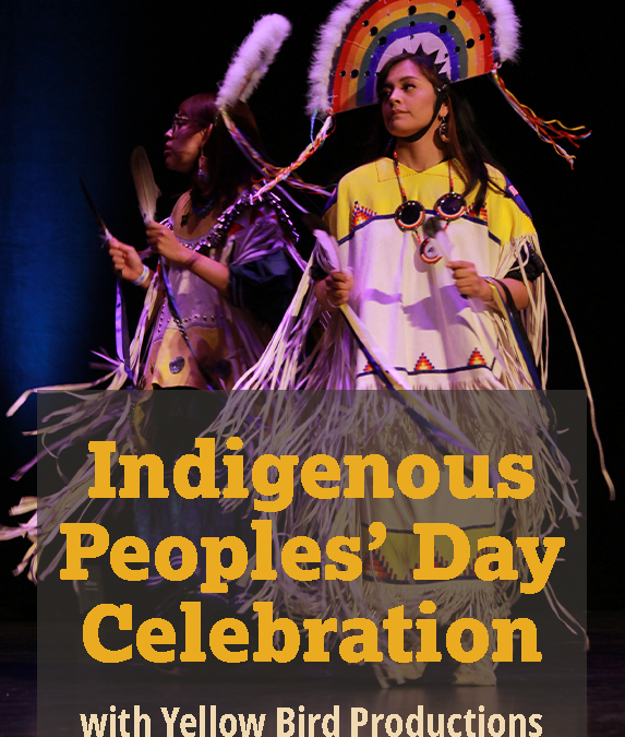 Indigenous Peoples’ Day Celebration with Yellow Bird Productions