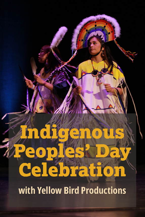 Indigenous Peoples’ Day Celebration with Yellow Bird Productions