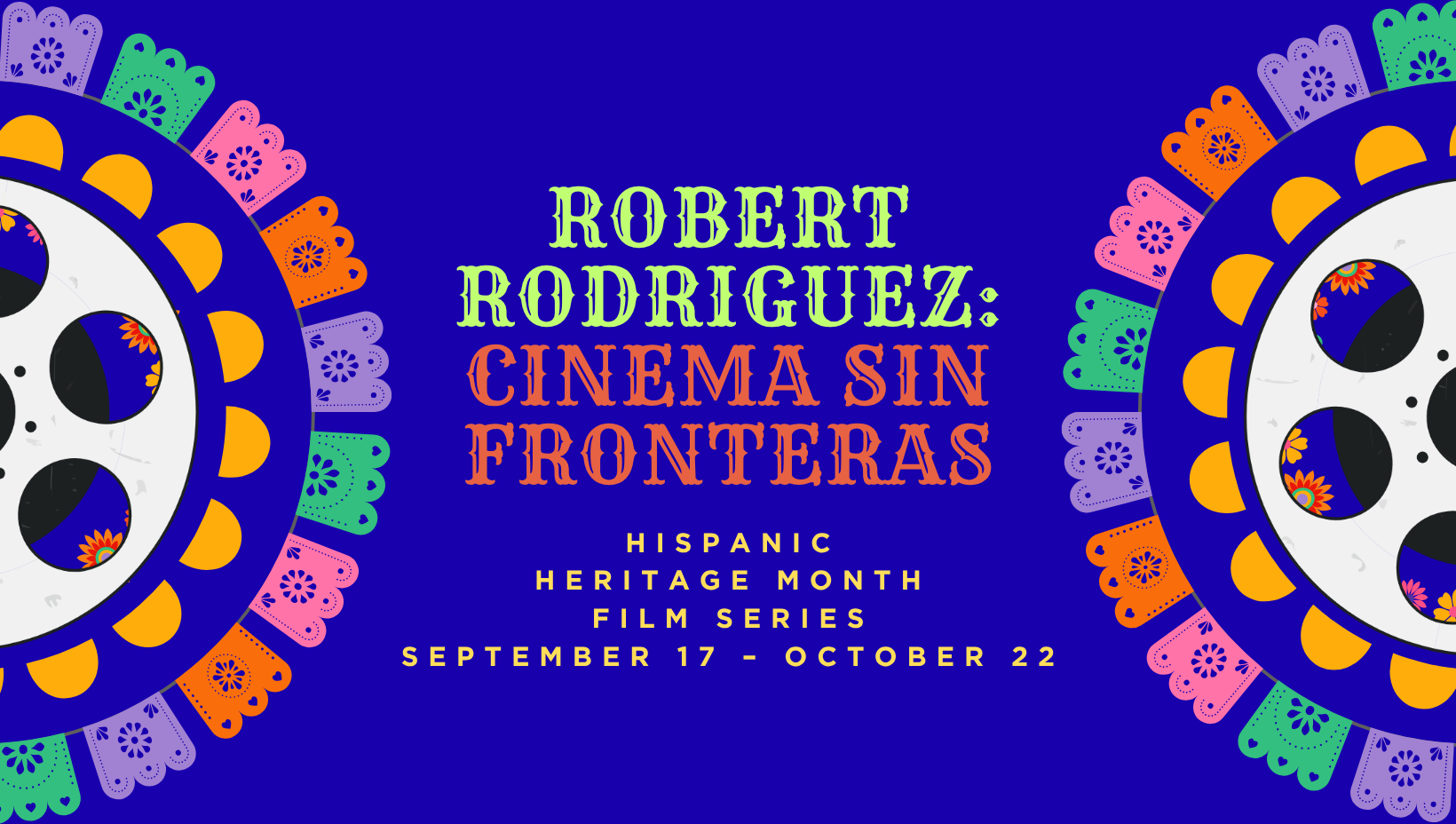 Robert Rodriguez: Cinema Sin Fronteras Film Series