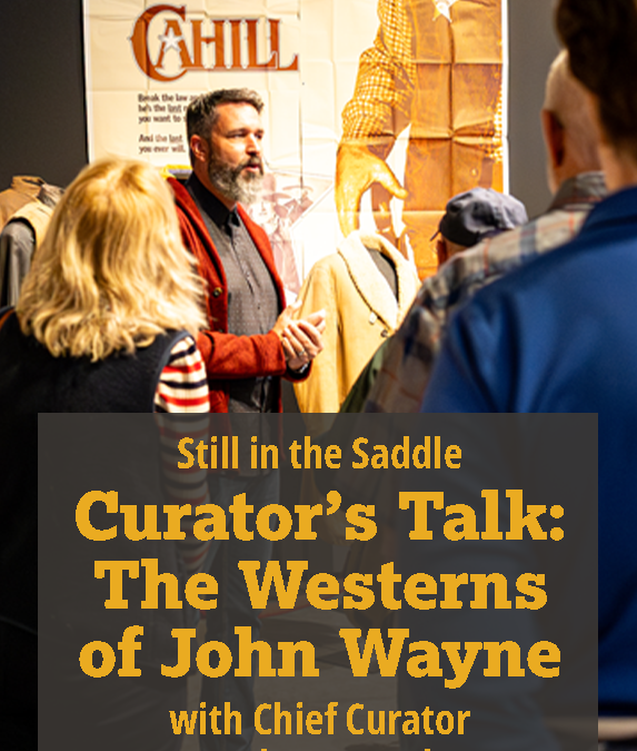Curator’s Talk: The Westerns of John Wayne